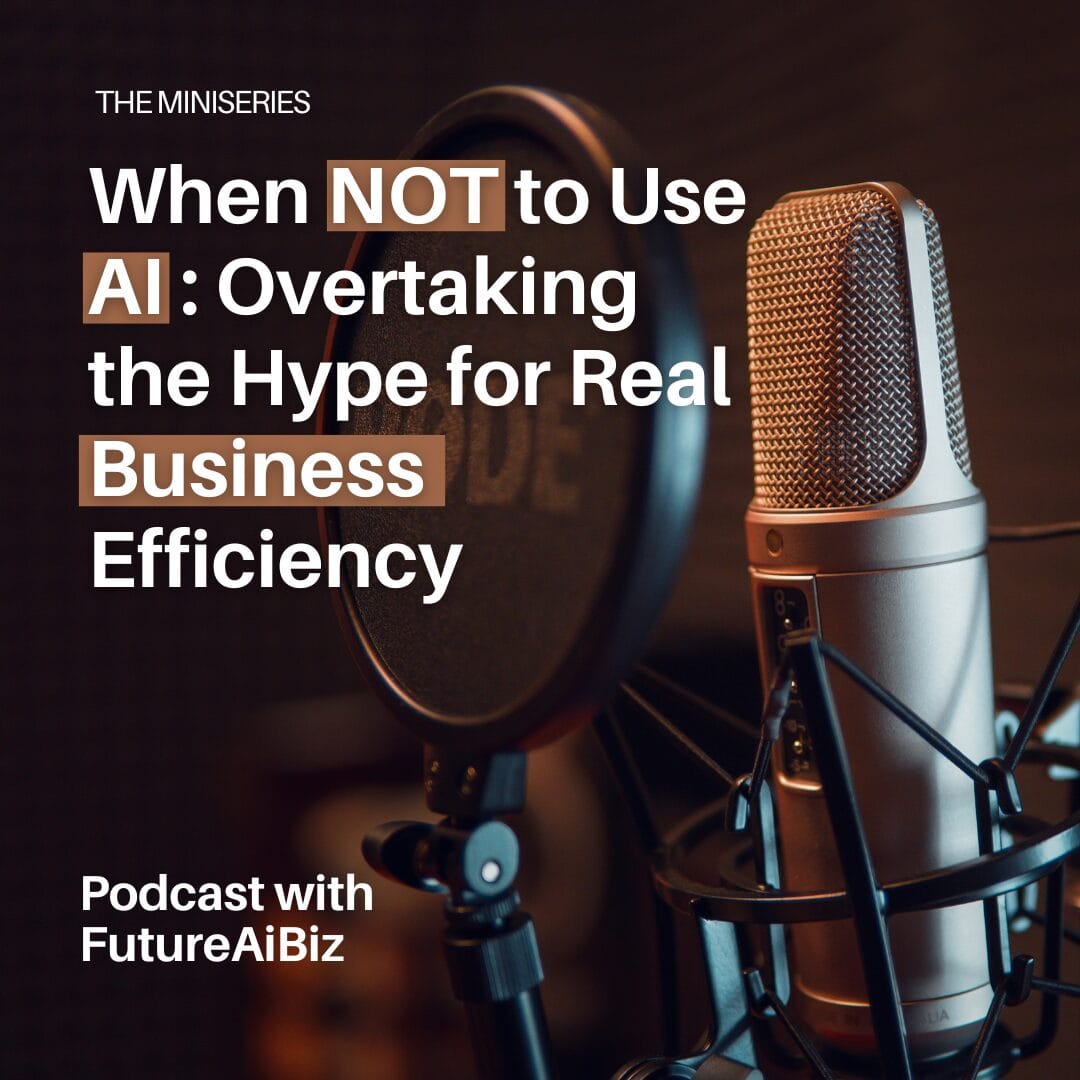 When NOT to Use AI : Overtaking the Hype for Real Business Efficiency